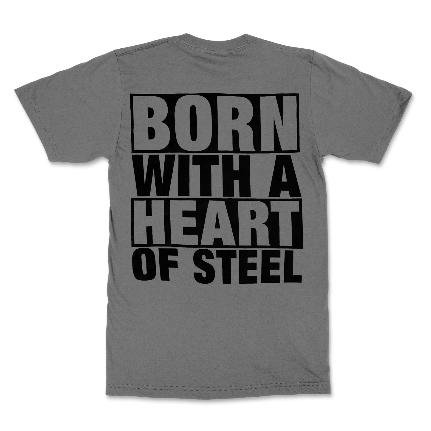 T-Shirt Born With A Heart of Steel