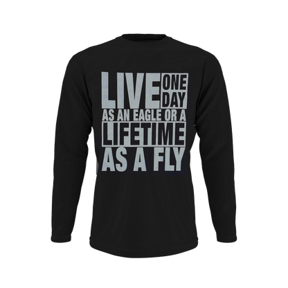 Long Sleeve Live One Day As An Eagle